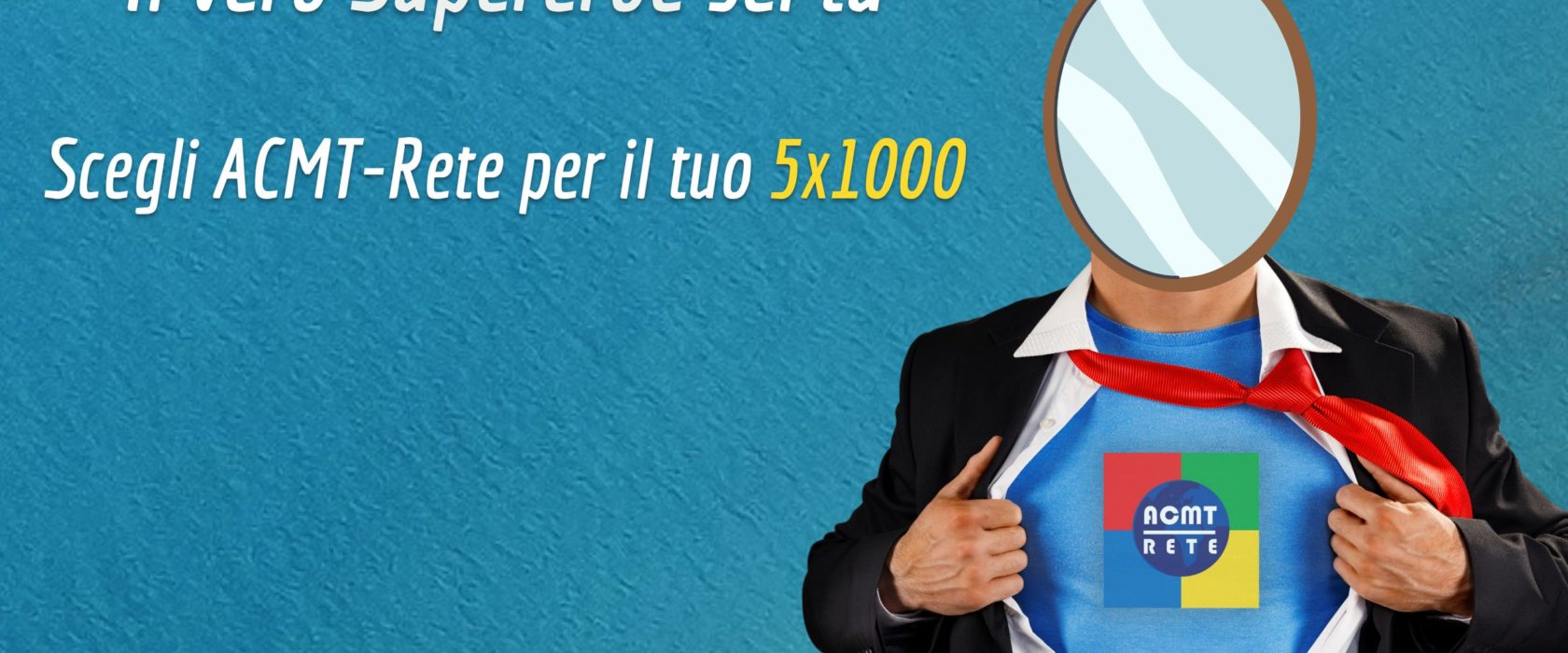 Sii il nostro Supereroe